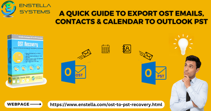 A Quick Guide to Export OST Emails, Contacts & Calendar to Outlook PST