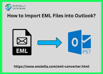 How to Import EML Files into Outlook?